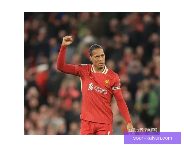 范戴克持续保持空中对抗王的竞争力，表现稳健引关注