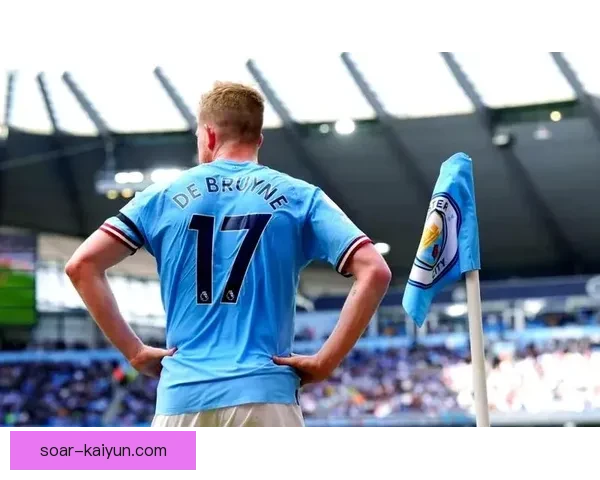 德布劳内欧冠冠军时刻：关键表现助曼城登顶